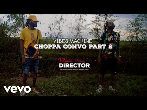 Vibes Machine - Choppa Convo Part 2 [Official Video]