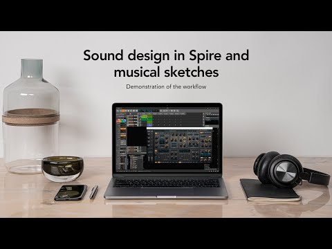 Sound design in Spire and musical sketches