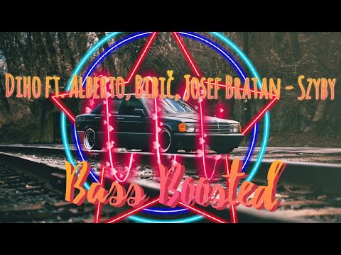 Diho ft. Alberto, Bibič, Josef Bratan - Szyby (Bass Boosted)