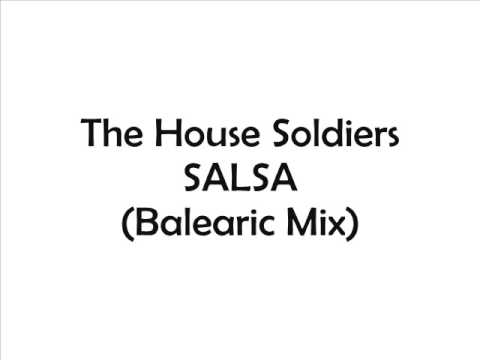 THE HOUSE SOLDIERS - SALSA (Balearic Mix)