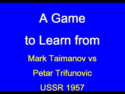 Taimanov vs Trifunovic - USSR 1957