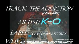 K-O - The Addiction (Extended Mix) (Ocean Drive Records)