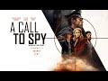 A CALL TO SPY Official Trailer 2020 WWII Espionage Thriller