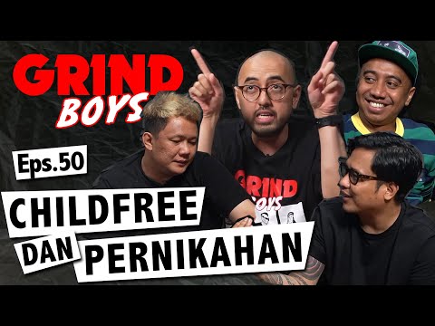 Grind Boys Eps. 50 - Childfree Dan Pernikahan