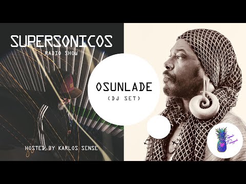 Osunlade - Supersonicos feat. Cosmic Pineapple - 03 Sept 2025