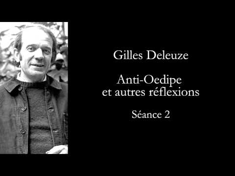 Deleuze: Anti-Oedipe et autres réflexions, séance 2