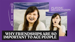 why friendships are so important to asexual people