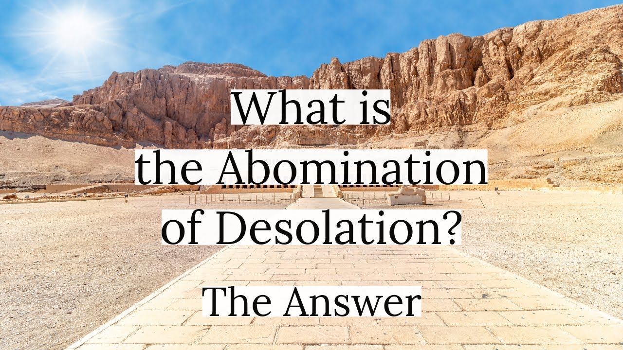 What is the Abomination of Desolation? The Answer | Q&A
