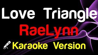 🎤 RaeLynn - Love Triangle Karaoke - King Of Karaoke