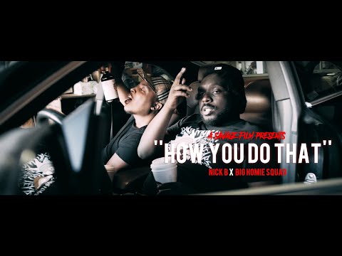 Big Homie Squad X Nick B - How You Do That | Shot By @SavageFilms91