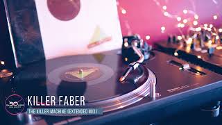 Killer Faber - The Killer Machine (Extended Mix) - eurodance/italodance 90s