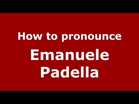 How to pronounce Emanuele Padella (Italian/Italy) - PronounceNames.com