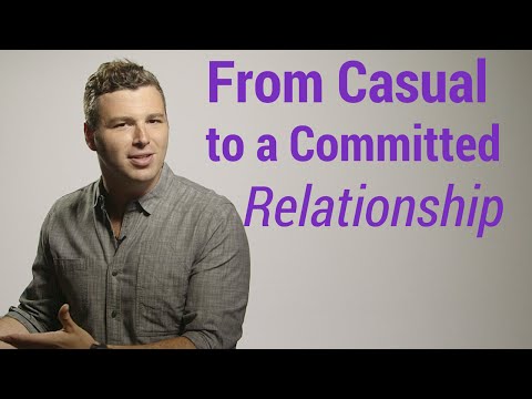 How to Turn Casual Dating into a Committed Relationship