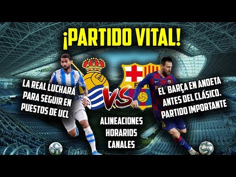 ¡ENTÉRATE DE TODO DE ESTE PARTIDAZO! · REAL SOCIEDAD VS  BARCELONA · HORARIOS Y CANALES