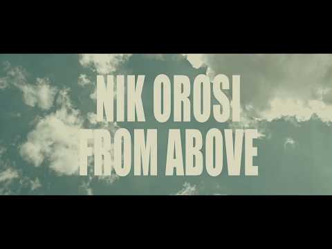 Nik Orosi - From Above