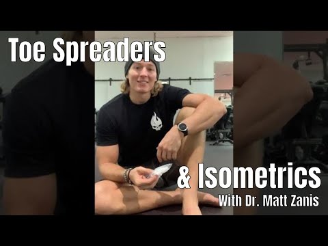 #ToeSpreaders and #Isometrics - Movement Demo and Exercise with Dr. Matt Zanis
