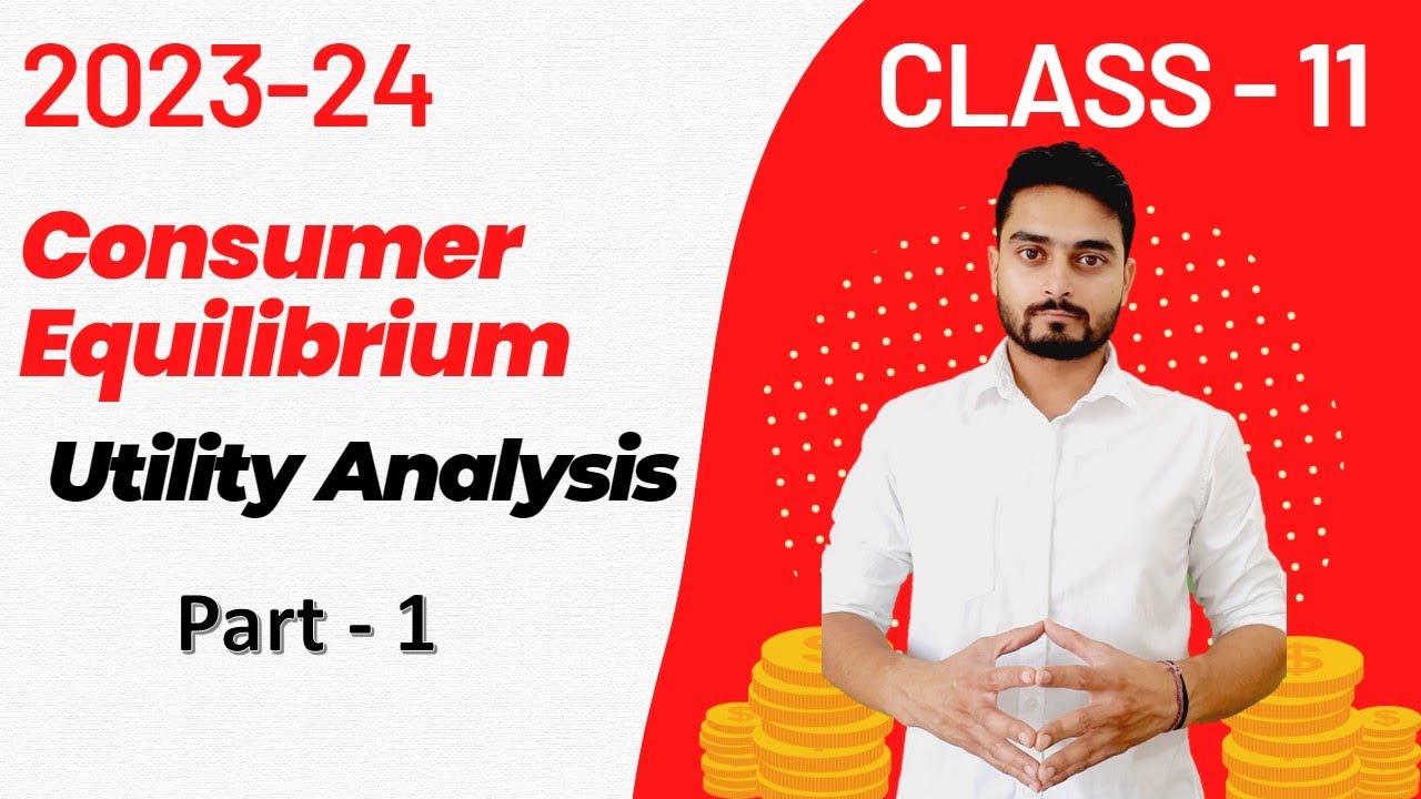 Consumer Equilibrium | Class 11 | Chapter 2 | Microeconomics | Utility Analysis | Total and Marginal