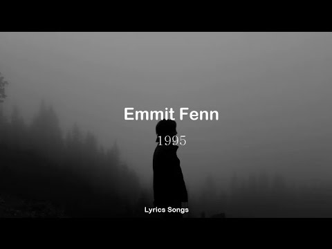 Emmit Fenn - 1995 (Lyrics)