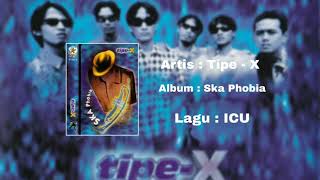 Download lagu Tipe X - ICU mp3