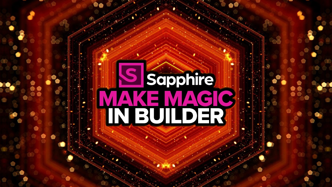 Sapphire: Make Magic in Builder