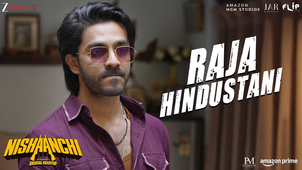 Raja Hindustani - Nishaanchi | Aaishvary Thackeray | Dhruv Ghanekar, Upendra Yadav, Pyarelal Yadav