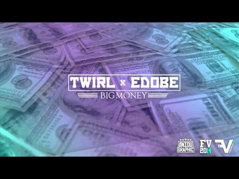 EDOBE X TWIRL - BIG MONEY [HQ]