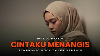 Download lagu CINTAKU MENANGIS - MILA ROZA | SYMPHONIC ROCK COVER VERSION mp3