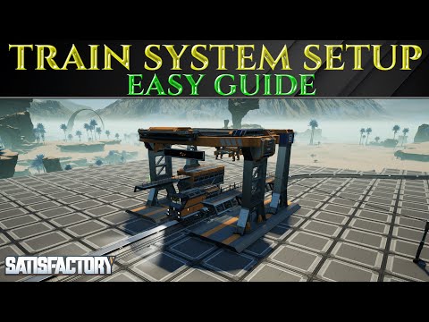 Easy TRAIN SYTEM SETUP AND STATION GUIDE Satisfactory 1.0