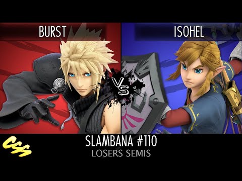[Slambana #110] Losers Semis: Burst (Cloud) vs. Isohel (Link)