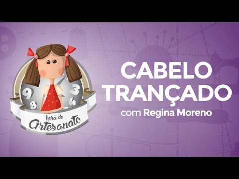 Como fazer um Cabelo trançado com Regina Moreno