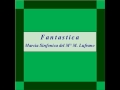 Fantastica Marcia Sinfonica M Lufrano