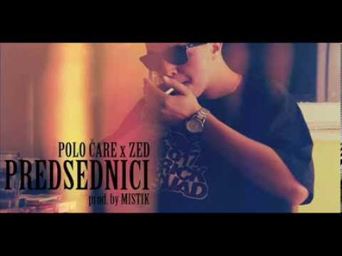 Polo Care x Zed - Predsednici  (prod by Mistik)