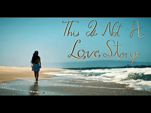 This Is Not A Love Story - A Student Short Film