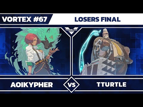 [Vortex #67] AoiKypher vs Tturtle - Losers Final - Guilty Gear Strive