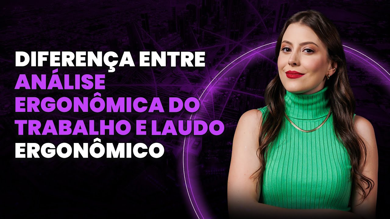 Diferença entre Análise Ergonômica do Trabalho e Laudo Ergonômico
