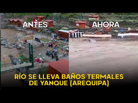 Arequipa: huaico y lluvias torrenciales destruyen baños termales de Puye, en Caylloma