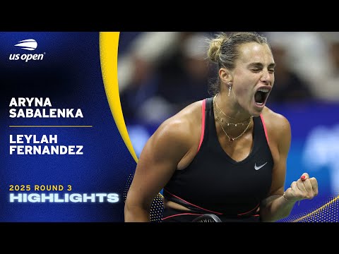 Aryna Sabalenka vs. Leylah Fernandez Highlights | 2025 US Open Round 3