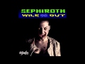 Sephiroth - Wile Out 