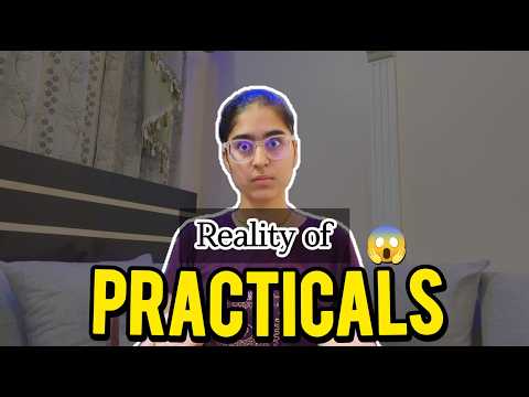 Full marks in practicals? - THE REALITY YOU MUST KNOW!