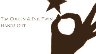 Tim Cullen & Evil Twin - Hands Out (Original Mix)
