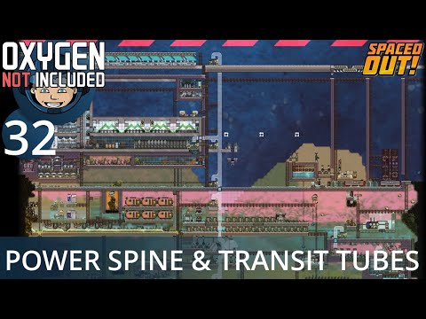 POWER SPINE & TRANSIT TUBES - Ep. #32 - Oxygen Not Included (Ultimate Base 4.0)