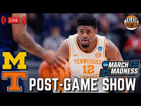 March Madness | Tennessee vs Michigan | Post-Game Show | Talkin' VAWLS LIVE