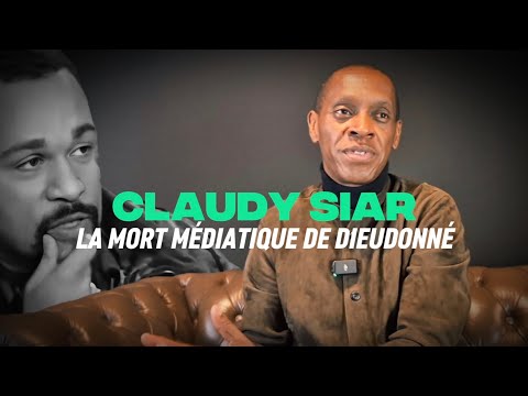 Claudy Siar : La Mort Médiatique de Dieudonné