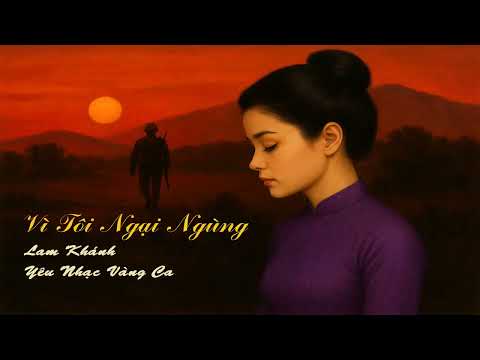 Vì tôi ngại ngùng - Yêu Nhạc Vàng