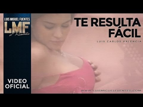 TE RESULTA FACIL   LUIS MIGUEL FUENTES