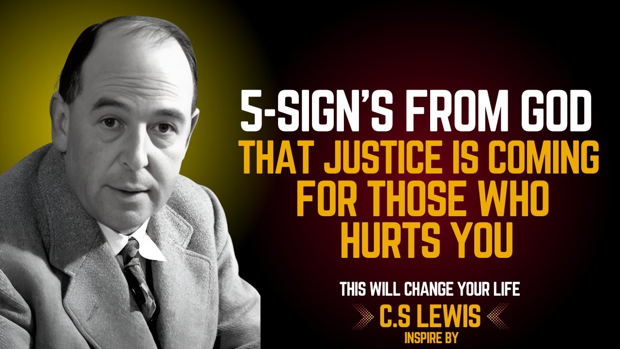 5 Signs from God That Justice Is Coming for Those Who Hurt You | C.S LEWIS 2025