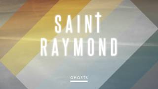 Saint Raymond - Ghosts [Audio]