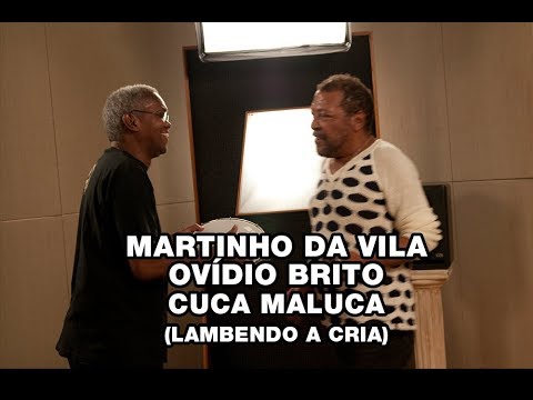 Martinho da Vila e Ovídio Brito - Cuca maluca (Lambendo a Cria)