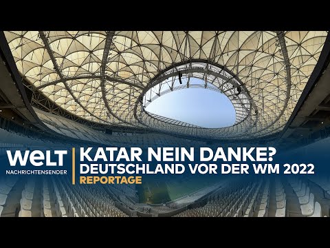 WM 2022: KATAR - NEIN DANKE? Deutschland vor der Fußball-Weltmeisterschaft | WELT Reportage