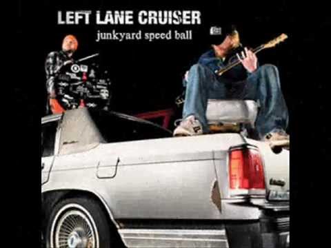Left Lane Cruiser - Lost My Mind